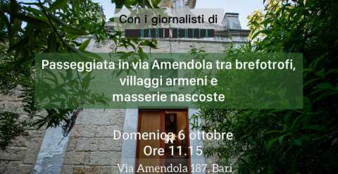 Bari, 6 ottobre: passeggiata in via Amendola tra brefotrofi, villaggi armeni e masserie nascoste